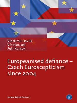 cover image of Europeanised Defiance – Czech Euroscepticism since 2004